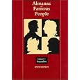 Almanac of Famous People : A Comprehensive Reference Guide to More Than 30,000 Famous and Infamous Newsmakers from Biblical Times to the Present)