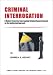 Book Criminal Interrogation: A Modern Format for Interrogating Criminal Suspects Based on the Intellectual Approach