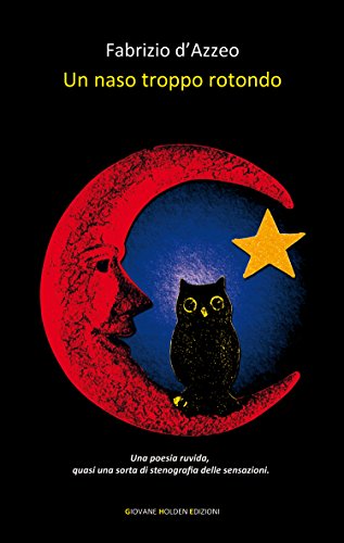 Un naso troppo rotondo (Versi di segale) (Italian Edition)