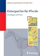 Osteopathie f�r Pferde. Grundlagen und Praxis