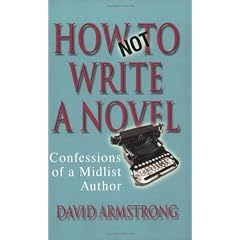 How Not to Write a Novel: Confessions of a Midlist Author