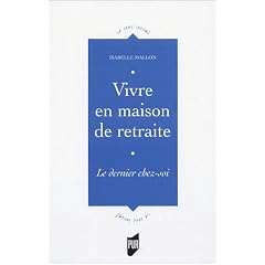 Vivre en maison de retraite : Le dernier chez-soi