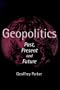 Geopolitics: Past, Present and Future