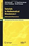 Tutorials in Mathematical Biosciences I: Mathematical Neuroscience (Lecture Notes in Mathematics / Mathematical Biosciences Subseries) (v. 1)