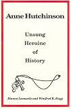 Anne Hutchinson: Unsung Heroine of History