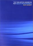 The Evaluation Handbook for Health Professionals