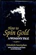 How to Spin Gold: A Woman's Tale