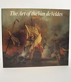 The art of the Van de Veldes : paintings and drawings by the great Dutch marine artists and their English followers