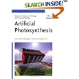 Artificial Photosynthesis: From Basic Biology to Industrial Application by  Anthony F. Collings and Christa Critchley