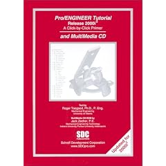 Pro/Engineer Tutorial & Multimedia CD: A Click-By-Click Primer, Release 2000i-2