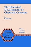 Review Springer  / The Historical Development of Chemical Concepts (Chemists and Chemistry)