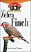 The Zebra Finch (Happy Healthy Pet)