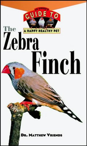 The Zebra Finch (Happy Healthy Pet)