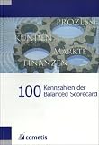 100 Kennzahlen der Balanced Scorecard - Alexander Hennig, Willy Schneider, Ulrich Wiehle, Henryk Deter, Michael Diegelmann, Peter N. Sch&ouml;mig