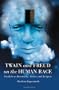 Twain and Freud on the Human Race: Parallels on Personality, Politics and Religion