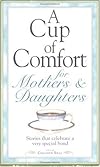 A Cup of Comfort for Mothers and Daughters: Stories That Celebrate a Very Special Bond (Cup of Comfort)