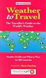 Weather to Travel: The Traveller s Guide to the World s Weather (Tomorrows Redbooks)