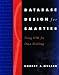 Database Design for Smarties: Using UML for Data Modeling (The Morgan Kaufmann Series in Data Management Systems)