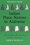 Indian Place Names in Alabama (Library Alabama Classics)