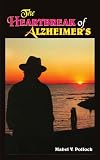 THE HEARTBREAK OF ALZHEIMER'S THE HEARTBREAK OF ALZHEIMER'S