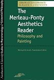 The Merleau-Ponty Aesthetics Reader: Philosophy and Painting (Studies in Phenomenology and Existential Philosophy (Paperback))