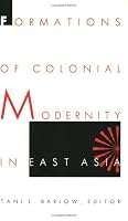 Formations of Colonial Modernity in East Asia (a positions book)