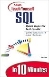 Books : Sams Teach Yourself SQL in 10 Minutes (Sams Teach Yourself...in 10 Minutes)