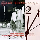 Jazz 'Round Midnight: Antonio Carlos Jobim