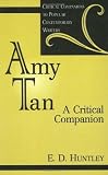 Amy Tan: A Critical Companion (Critical Companions to Popular Contemporary Writers)
