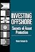 Investing Offshore: Secrets Of Asset Protection