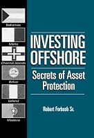 Investing Offshore: Secrets Of Asset Protection
