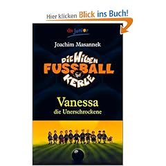 Die Wilden Fu�ballkerle Band 3: Vanessa die Unerschrockene