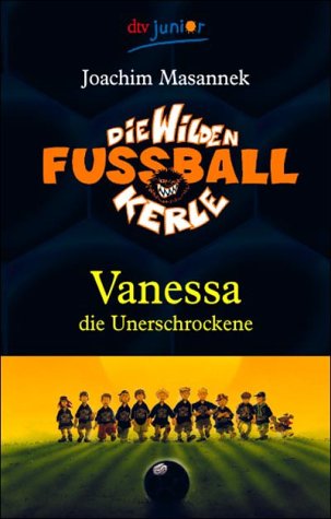 Produkt-Bild: Die Wilden Fu&szlig;ballkerle Band 3: Vanessa die Unerschrockene