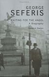 Review Yale University Press  / George Seferis: Waiting for the Angel - A Biography