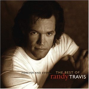 RANDY TRAVIS - Forever and Ever, Very Best of - Zortam Music