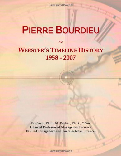 Pierre Bourdieu: Webster's Timeline History, 1958 - 2007