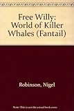Free Willy : the world of killer whales