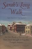 Sarah s Long Walk: The Free Blacks of Boston and How Their Struggle for Equality Changed America