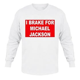 I BRAKE FOR MICHAEL JACKSON Adult Long Sleeve T-Shirt Various Colors