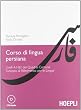 Corso di lingua persiana. Livelli A1-B2 del Quadro Comune Europeo di Riferimento per le Lingue. Con 2 CD Audio