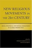 New Religious Movements in the Twenty-First Century: Legal, Political, and Social Challenges in Global Perspective