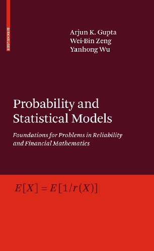 Probability and Statistical Models: Foundations for Problems in Reliability and Financial Mathematics