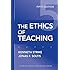 The Ethics of Teaching, Fifth Edition (Thinking About Education Series)