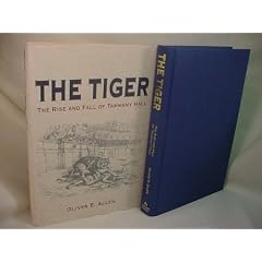 The Tiger: The Rise And Fall Of Tammany Hall