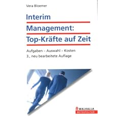 Interim-Management: Top-Kr�fte auf Zeit: Aufgaben - Auswahl - Kosten