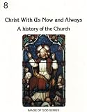 Christ with Us, Now and Always: 8B, A History of the Church (Image of God) (No 8b)
