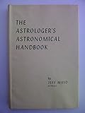 The astrologer's astronomical handbook