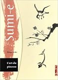 Sumi-e : L\'Art du pinceau