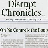 Disrupt Chronicles Vol.2: Hosted By Oh No
