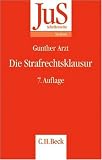 Die Strafrechtsklausur - Gunther Arzt